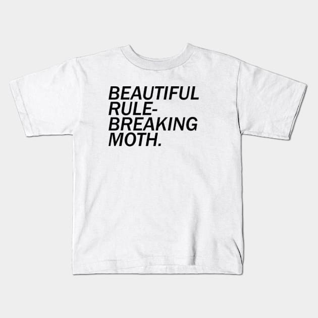 Beautiful Rule-Breaking Moth Kids T-Shirt by kimstheworst